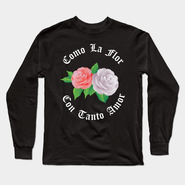 Como La Flor Selena Mexican Spanish Womans Cumbia TexMex Con Tanto Amor Cantante Musica Long Sleeve T-Shirt by Shirtsurf